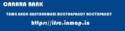 CANARA BANK  TAMIL NADU KANYAKUMARI BOOTHAPANDY BOOTHPANDY  ifsc code